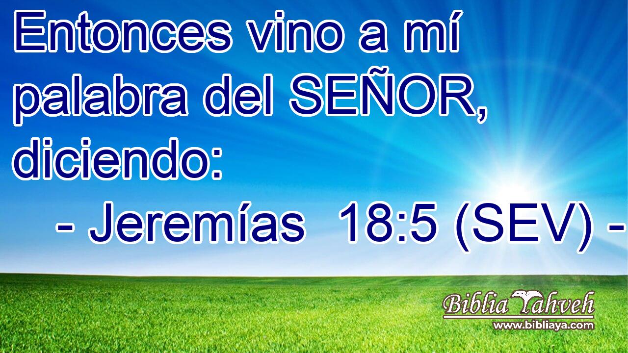 Entonces vino a mí palabra del SEÑOR, diciendo: