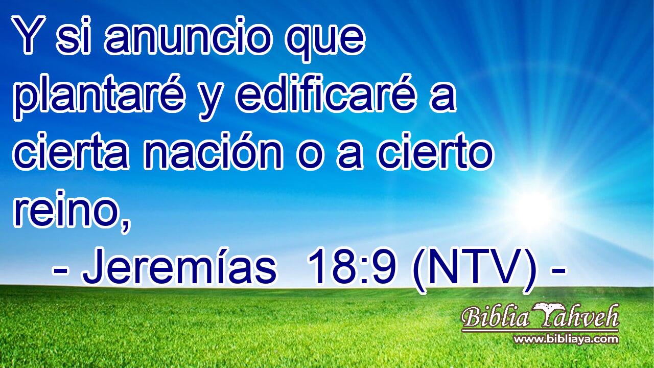 Y si anuncio que plantaré y edificaré a cierta nación o a cierto reino,