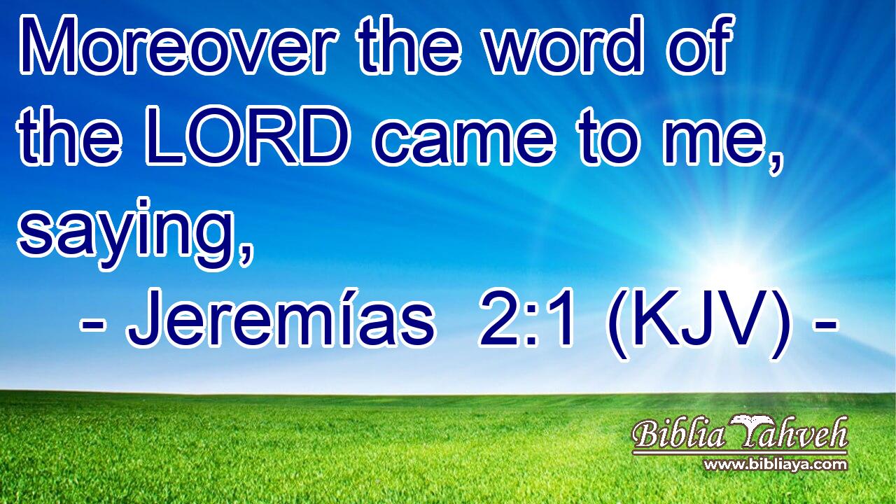 Moreover the word of the LORD came to me, saying,
