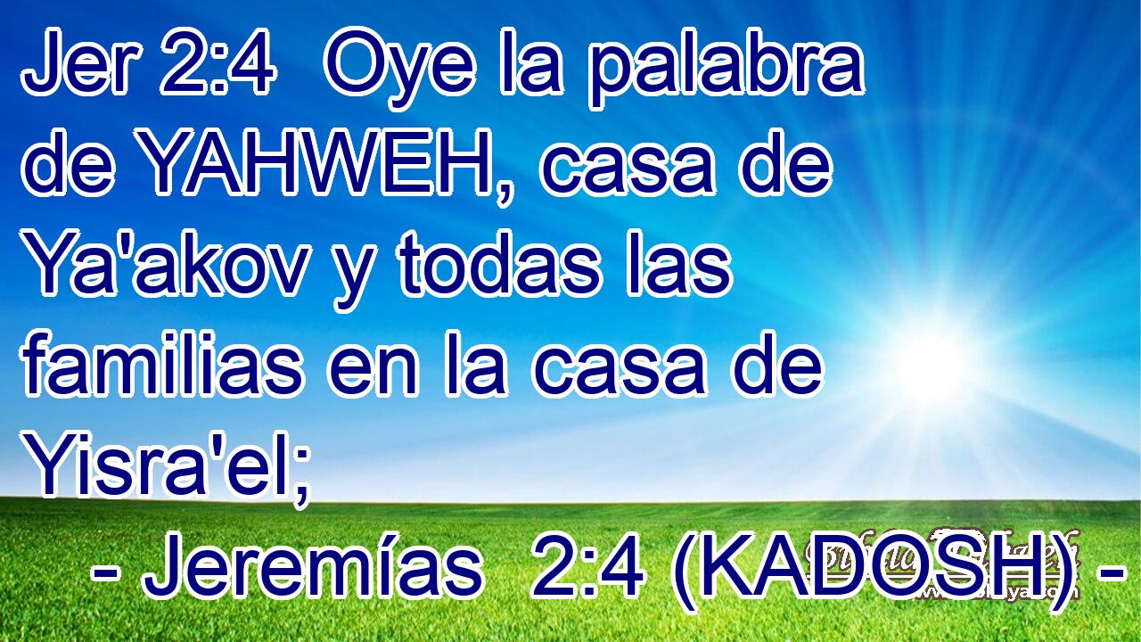  Oye la palabra de YAHWEH, casa de Ya'akov y todas las familias en la casa de Yisra'el; 
