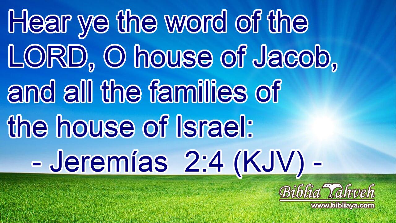 Hear ye the word of the LORD, O house of Jacob, and all the families of the house of Israel: