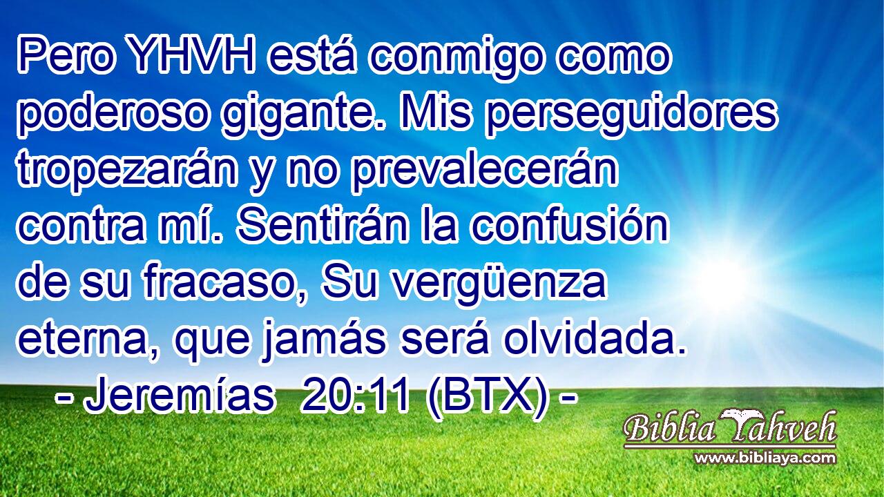 Jeremías 20:11 (BTX) - Pero YHVH Está Conmigo Como Poderoso Gig...