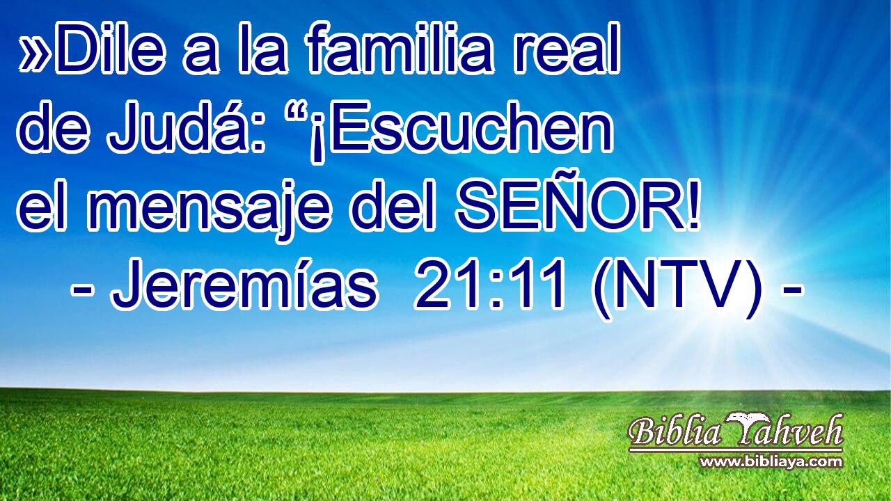 »Dile a la familia real de Judá: “¡Escuchen el mensaje del SEÑOR!