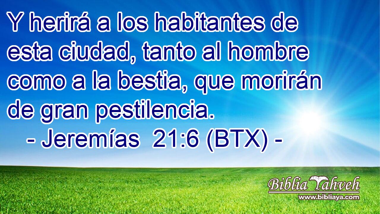 Y herirá a los habitantes de esta ciudad, tanto al hombre como a la bestia, que morirán de gran pestilencia.
