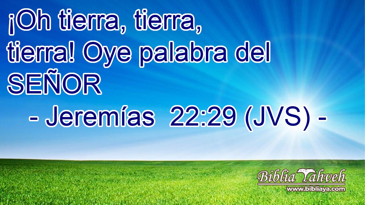 ¡Oh tierra, tierra, tierra! Oye palabra del SEÑOR