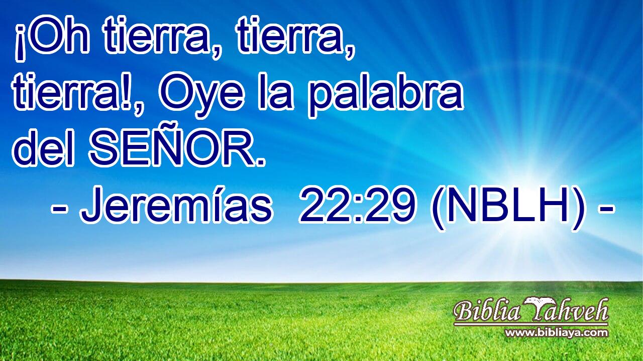  ¡Oh tierra, tierra, tierra!, Oye la palabra del SEÑOR. 