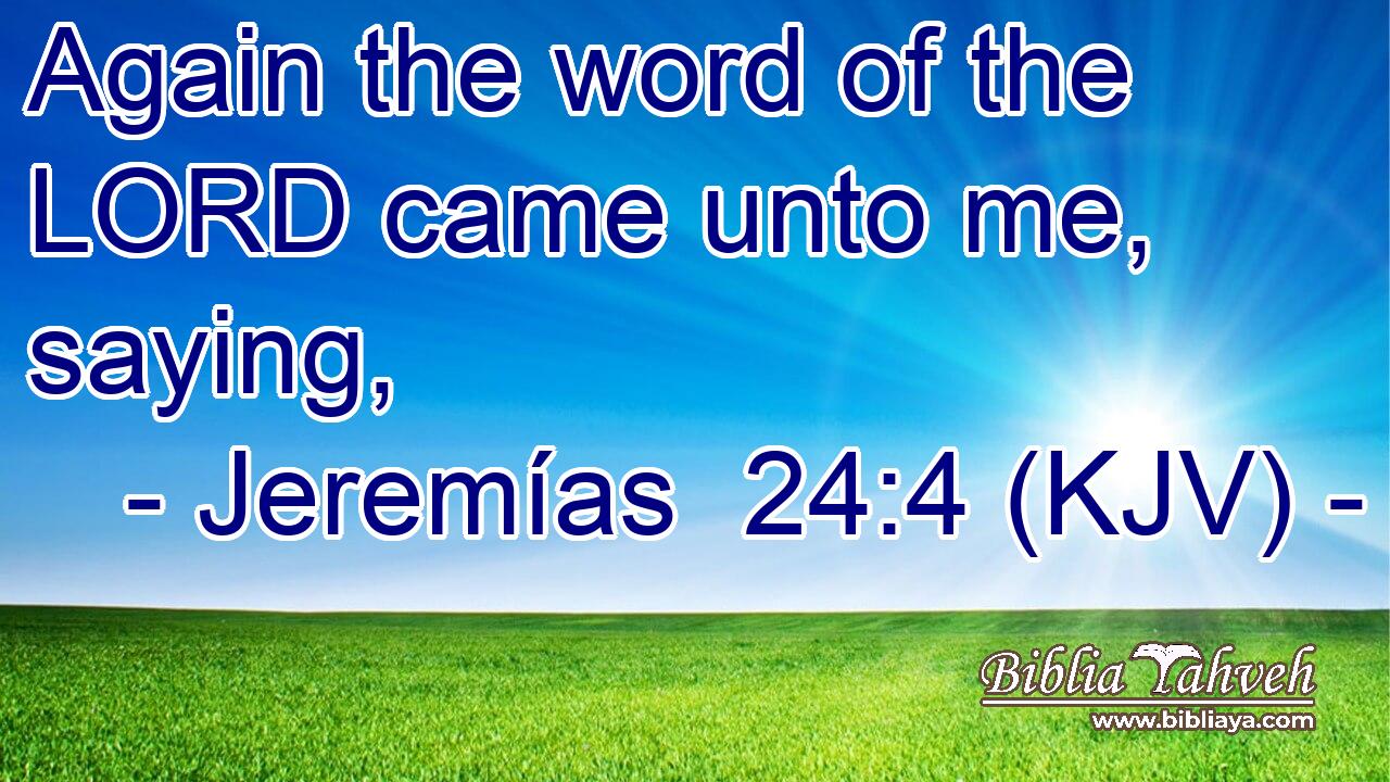 Again the word of the LORD came unto me, saying,