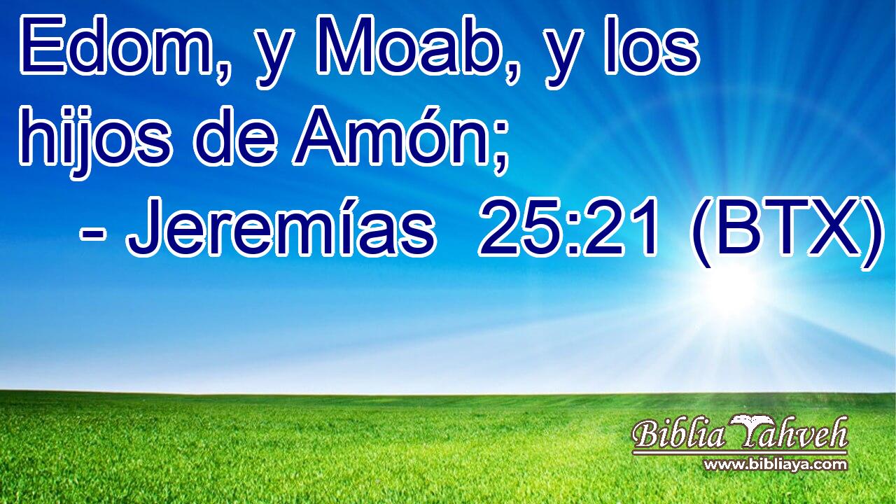 Edom, y Moab, y los hijos de Amón;