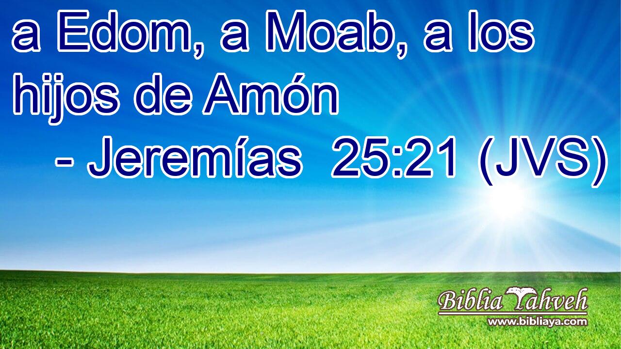 a Edom, a Moab, a los hijos de Amón