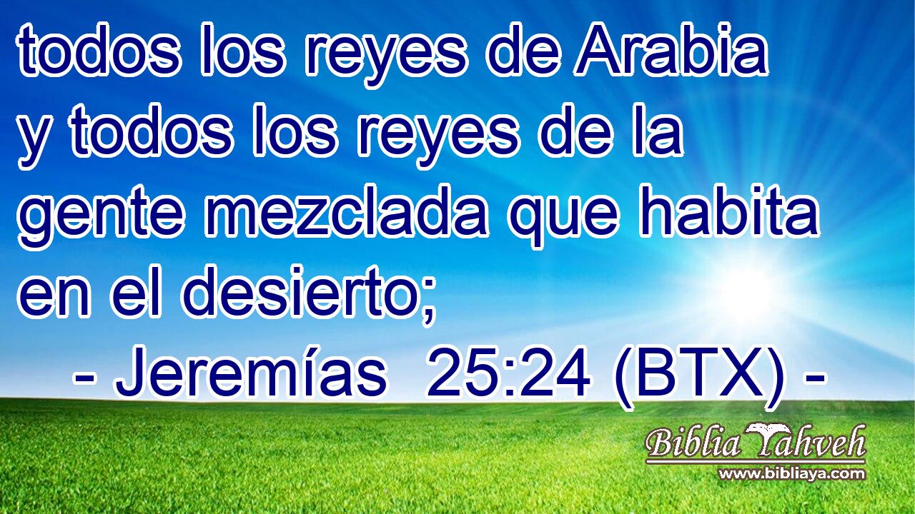 todos los reyes de Arabia y todos los reyes de la gente mezclada que habita en el desierto;