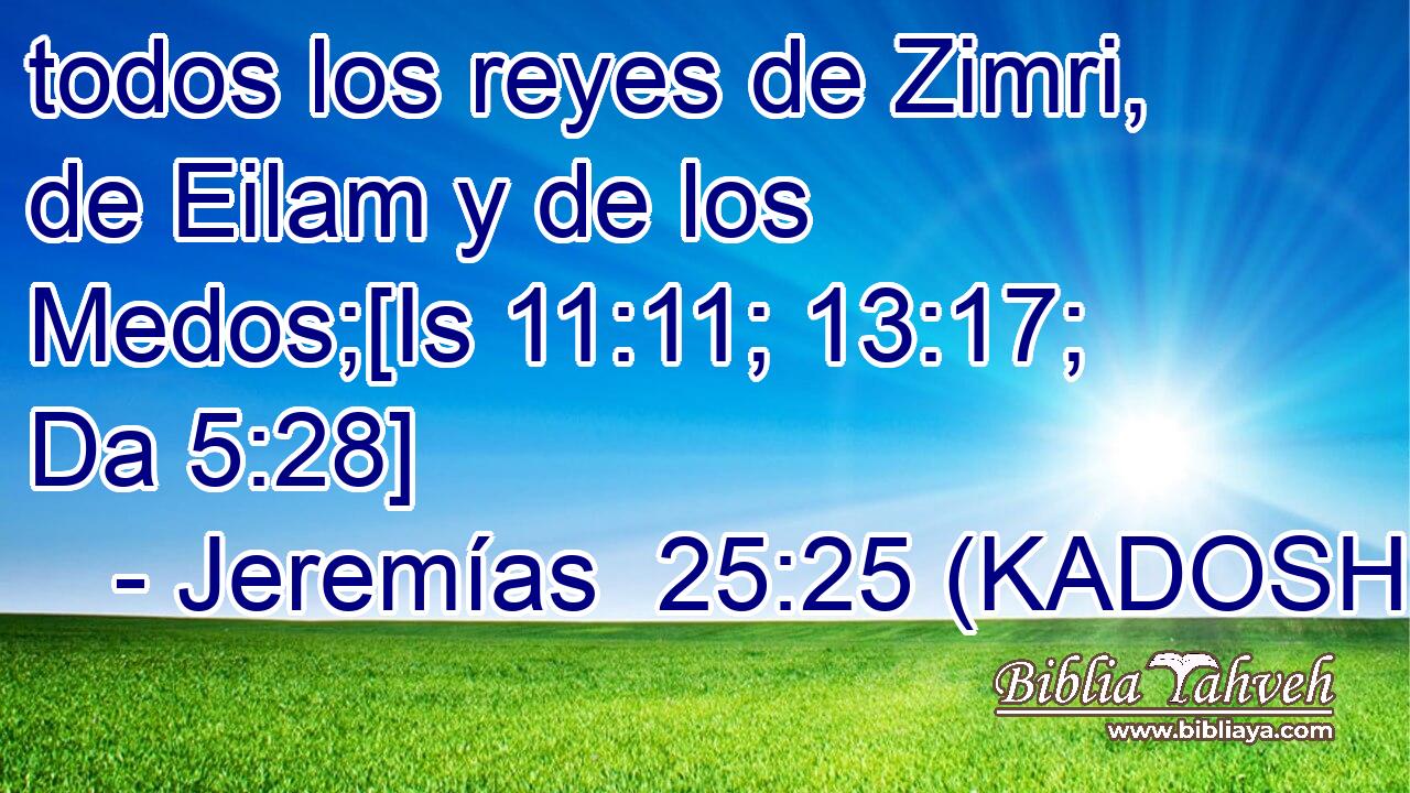  todos los reyes de Zimri, de Eilam y de los Medos;[Is 11:11; 13:17; Da 5:28] 