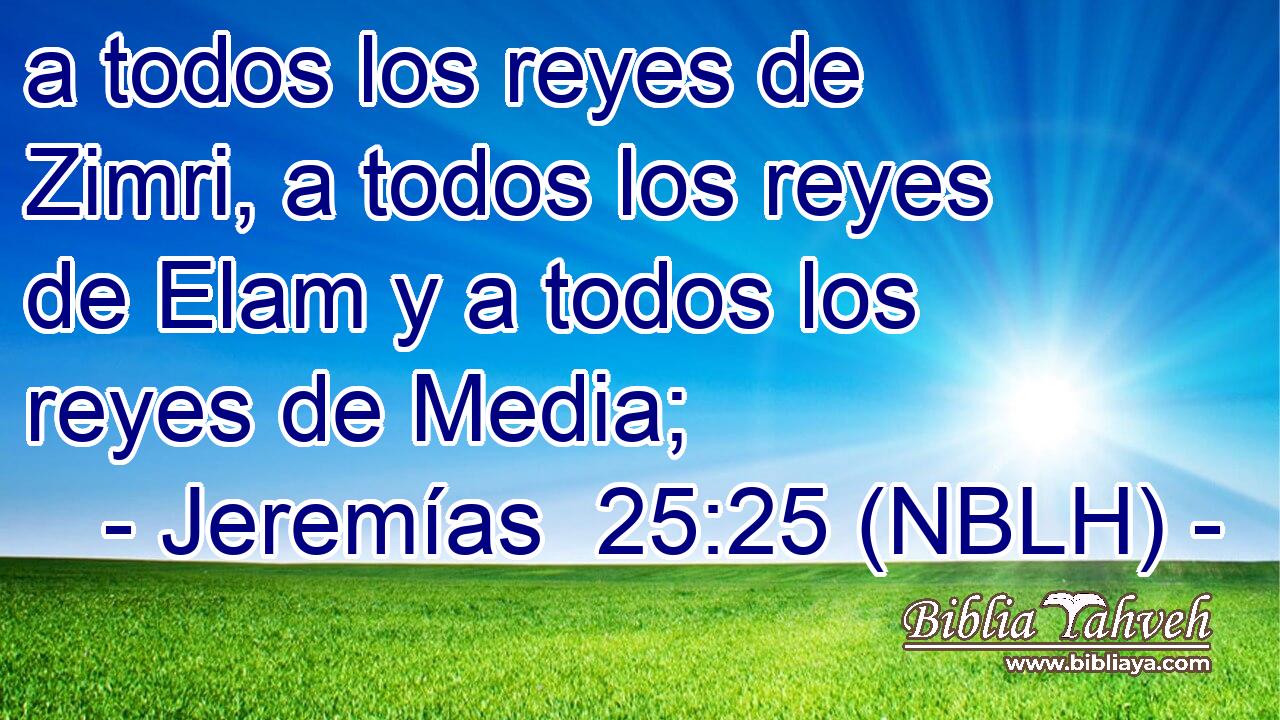  a todos los reyes de Zimri, a todos los reyes de Elam y a todos los reyes de Media; 