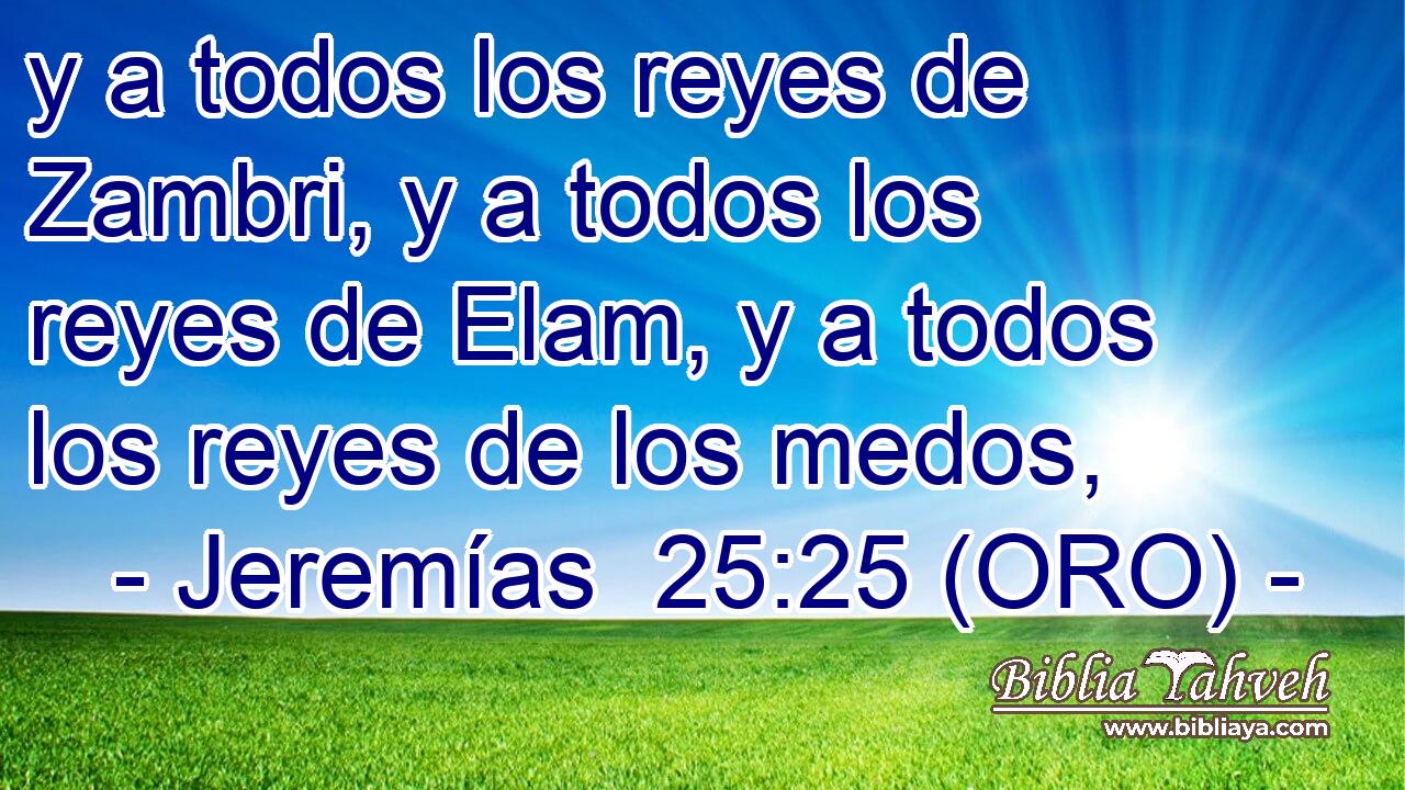  y a todos los reyes de Zambri, y a todos los reyes de Elam, y a todos los reyes de los medos, 
