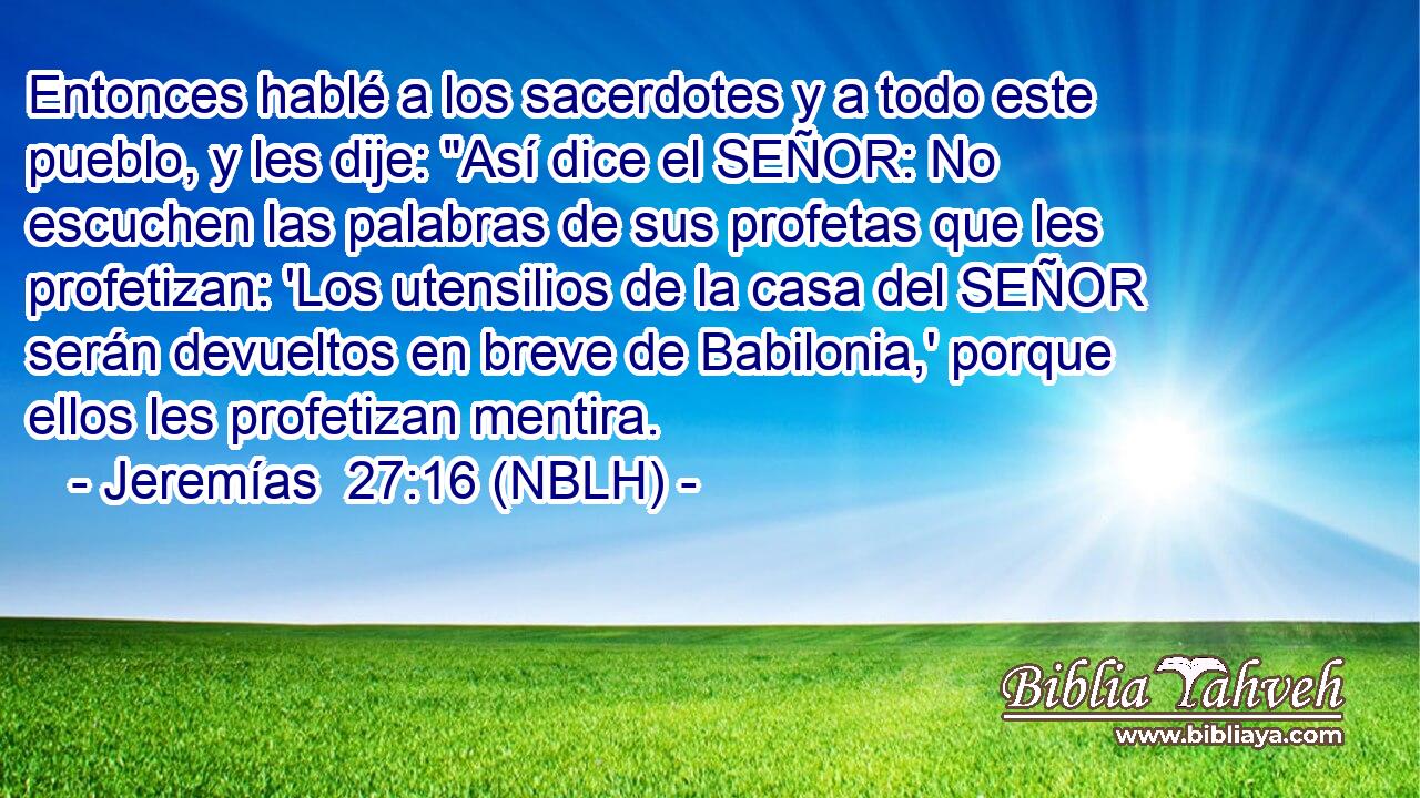  Entonces hablé a los sacerdotes y a todo este pueblo, y les dije: 
