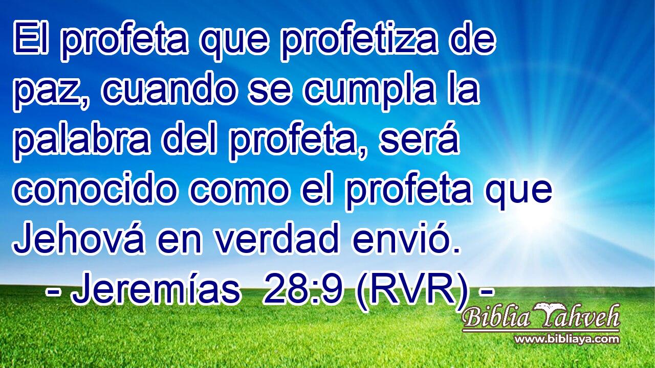 El profeta que profetiza de paz, cuando se cumpla la palabra del profeta, será conocido como el profeta que Jehová en verdad envió.
