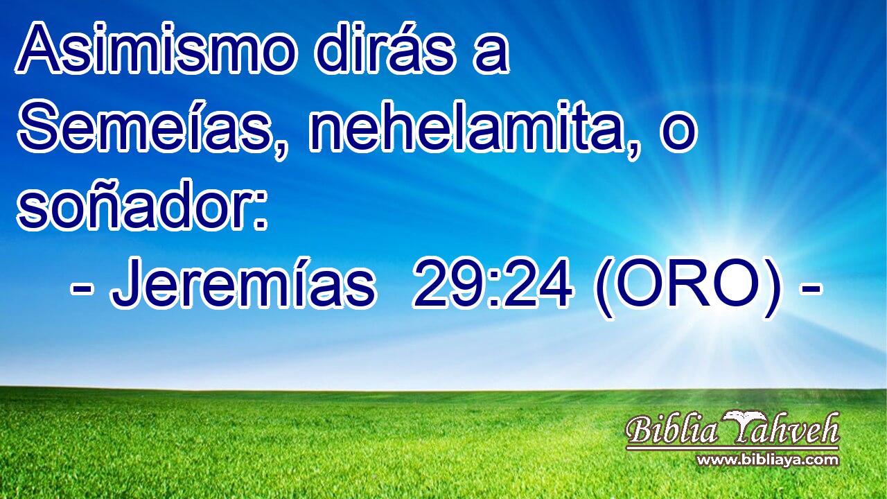  Asimismo dirás a Semeías, nehelamita, o soñador: 