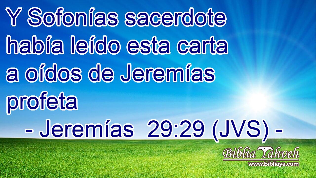 Y Sofonías sacerdote había leído esta carta a oídos de Jeremías profeta