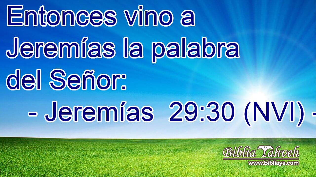  Entonces vino a Jeremías la palabra del Señor: 
