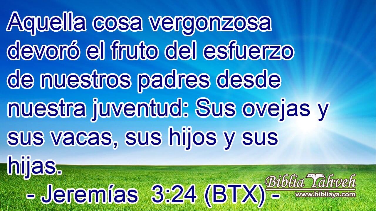 Aquella cosa vergonzosa devoró el fruto del esfuerzo de nuestros padres desde nuestra juventud: Sus ovejas y sus vacas, sus hijos y sus hijas.