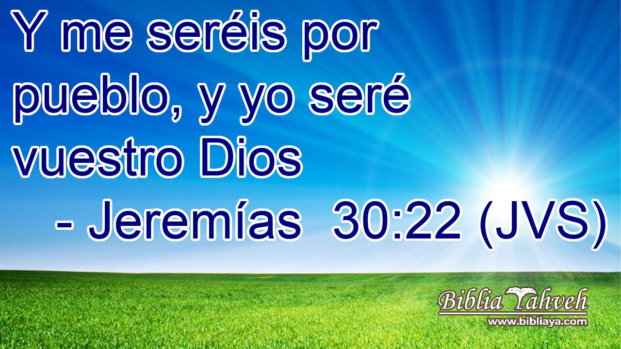 Y me seréis por pueblo, y yo seré vuestro Dios