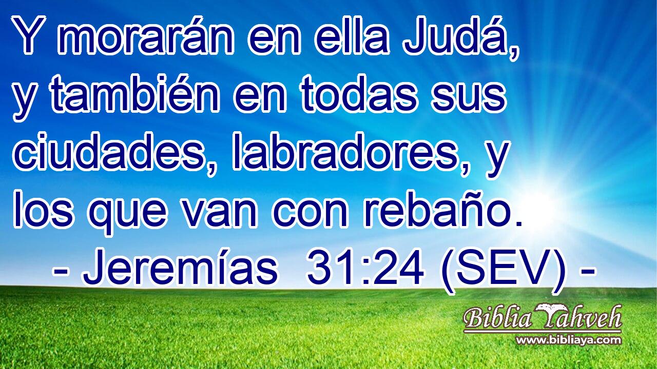 Y morarán en ella Judá, y también en todas sus ciudades, labradores, y los que van con rebaño.