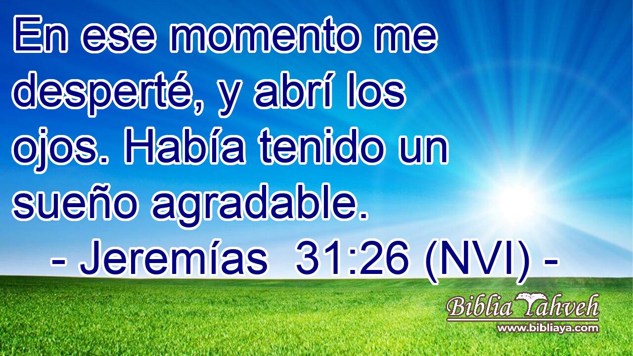  En ese momento me desperté, y abrí los ojos. Había tenido un sueño agradable. 