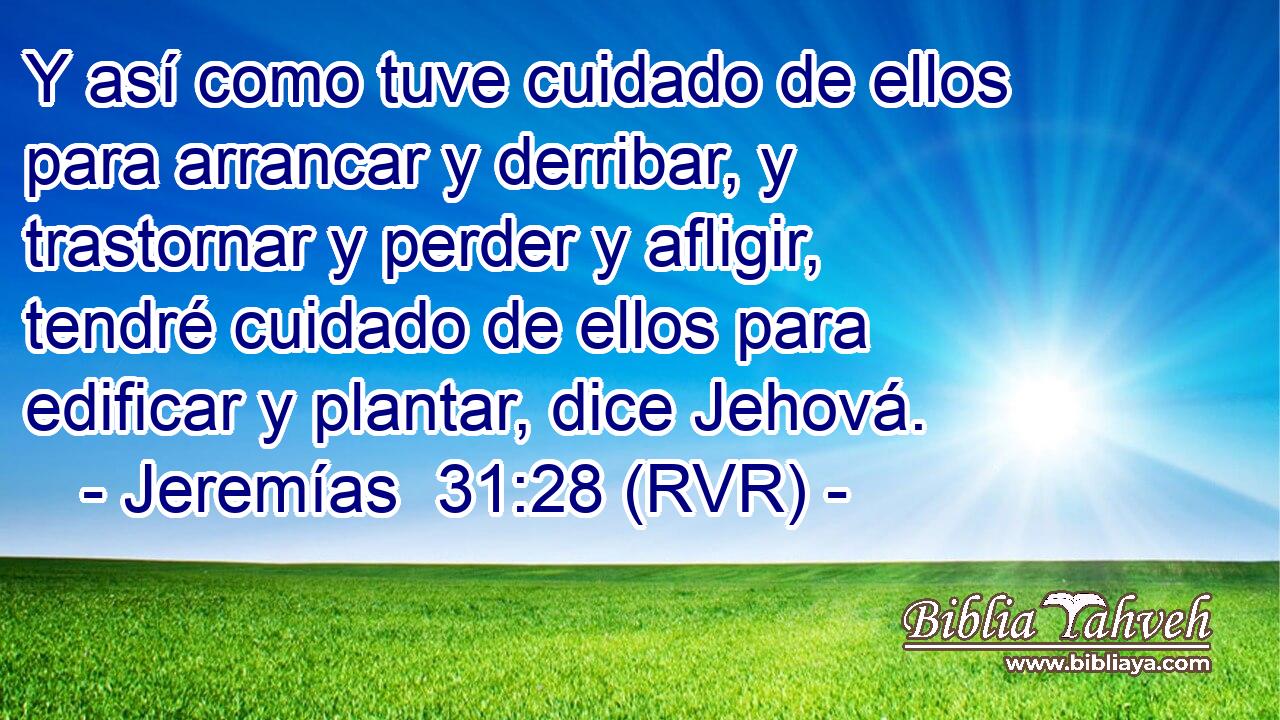 Y así como tuve cuidado de ellos para arrancar y derribar, y trastornar y perder y afligir, tendré cuidado de ellos para edificar y plantar, dice Jehová.