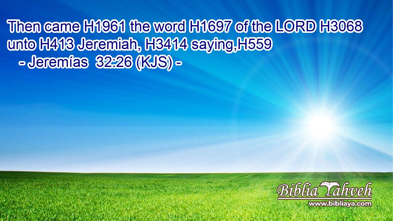 Then came H1961 the word H1697 of the LORD H3068 unto H413 Jeremiah, H3414 saying,H559