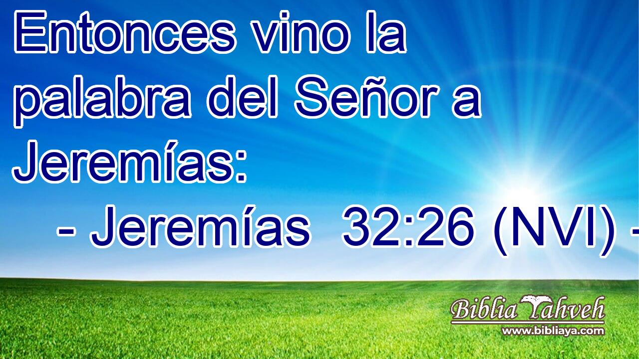  Entonces vino la palabra del Señor a Jeremías: 
