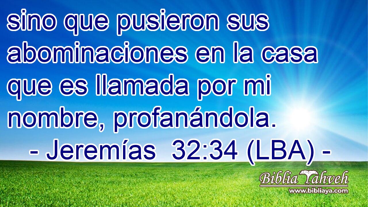 sino que pusieron sus abominaciones en la casa que es llamada por mi nombre, profanándola.