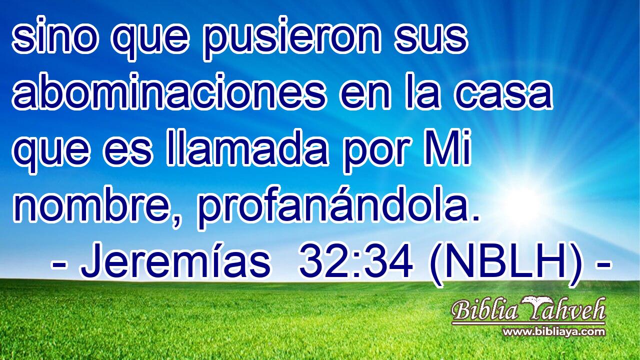  sino que pusieron sus abominaciones en la casa que es llamada por Mi nombre, profanándola. 