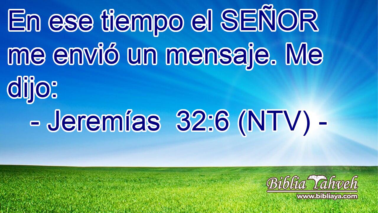 En ese tiempo el SEÑOR me envió un mensaje. Me dijo: