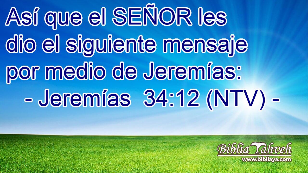 Así que el SEÑOR les dio el siguiente mensaje por medio de Jeremías: