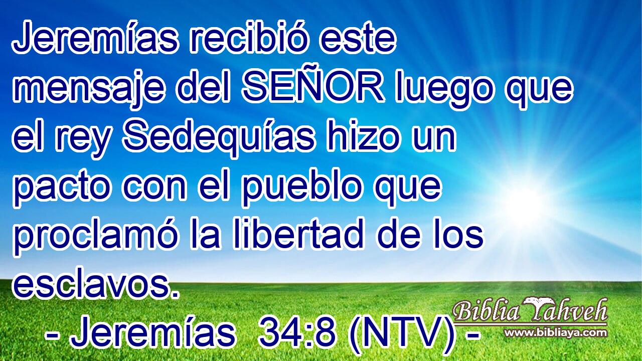 Jeremías recibió este mensaje del SEÑOR luego que el rey Sedequías hizo un pacto con el pueblo que proclamó la libertad de los esclavos.