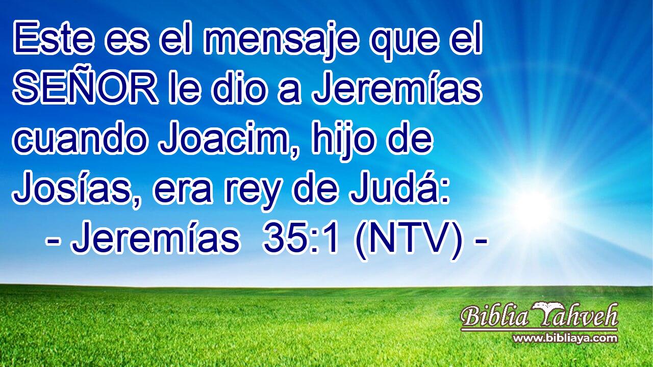 Este es el mensaje que el SEÑOR le dio a Jeremías cuando Joacim, hijo de Josías, era rey de Judá: