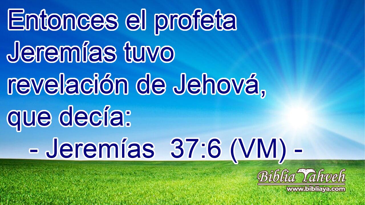  Entonces el profeta Jeremías tuvo revelación de Jehová, que decía: 