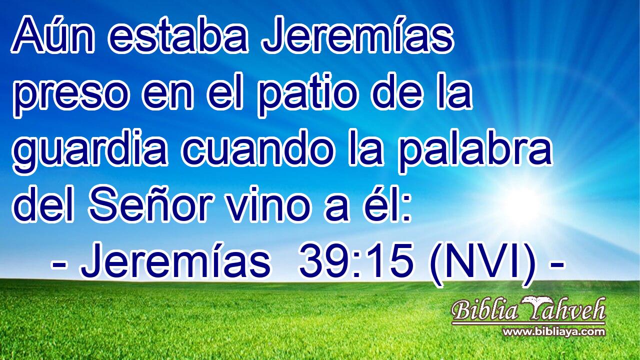  Aún estaba Jeremías preso en el patio de la guardia cuando la palabra del Señor vino a él: 