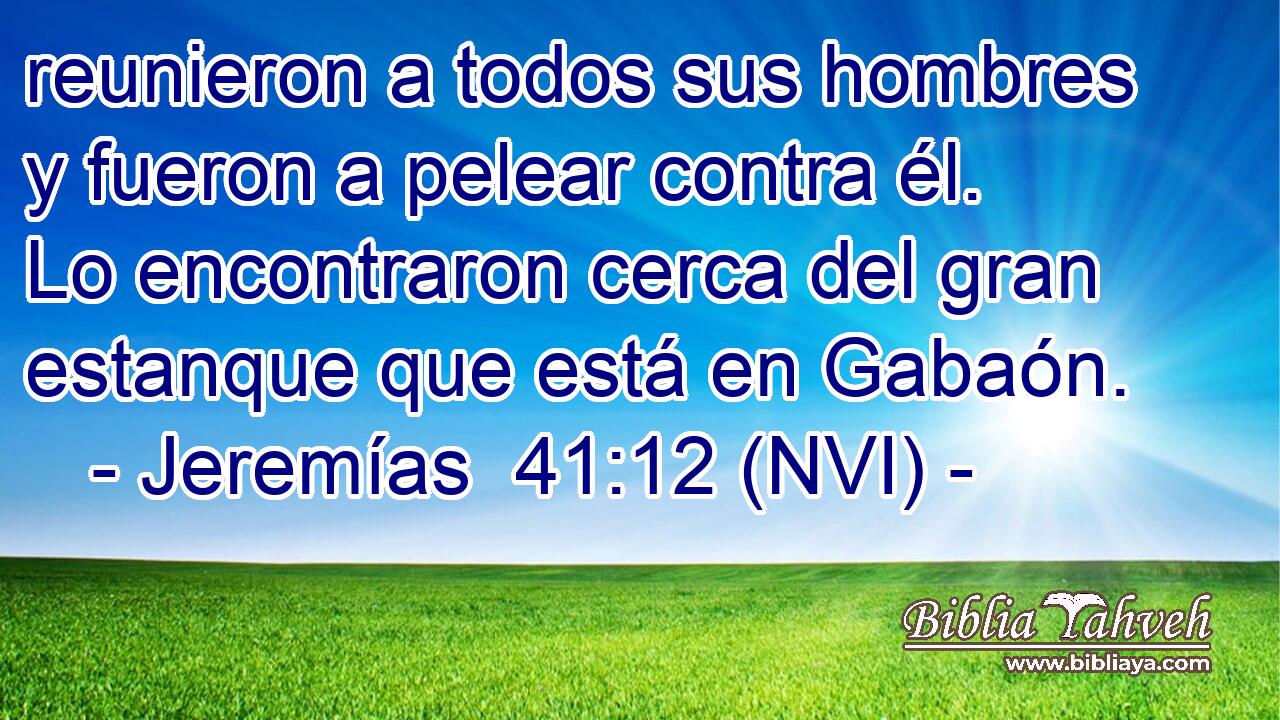  reunieron a todos sus hombres y fueron a pelear contra él. Lo encontraron cerca del gran estanque que está en Gabaón. 