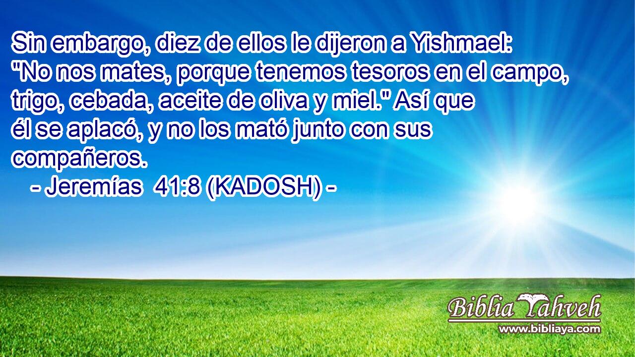  Sin embargo, diez de ellos le dijeron a Yishmael: 