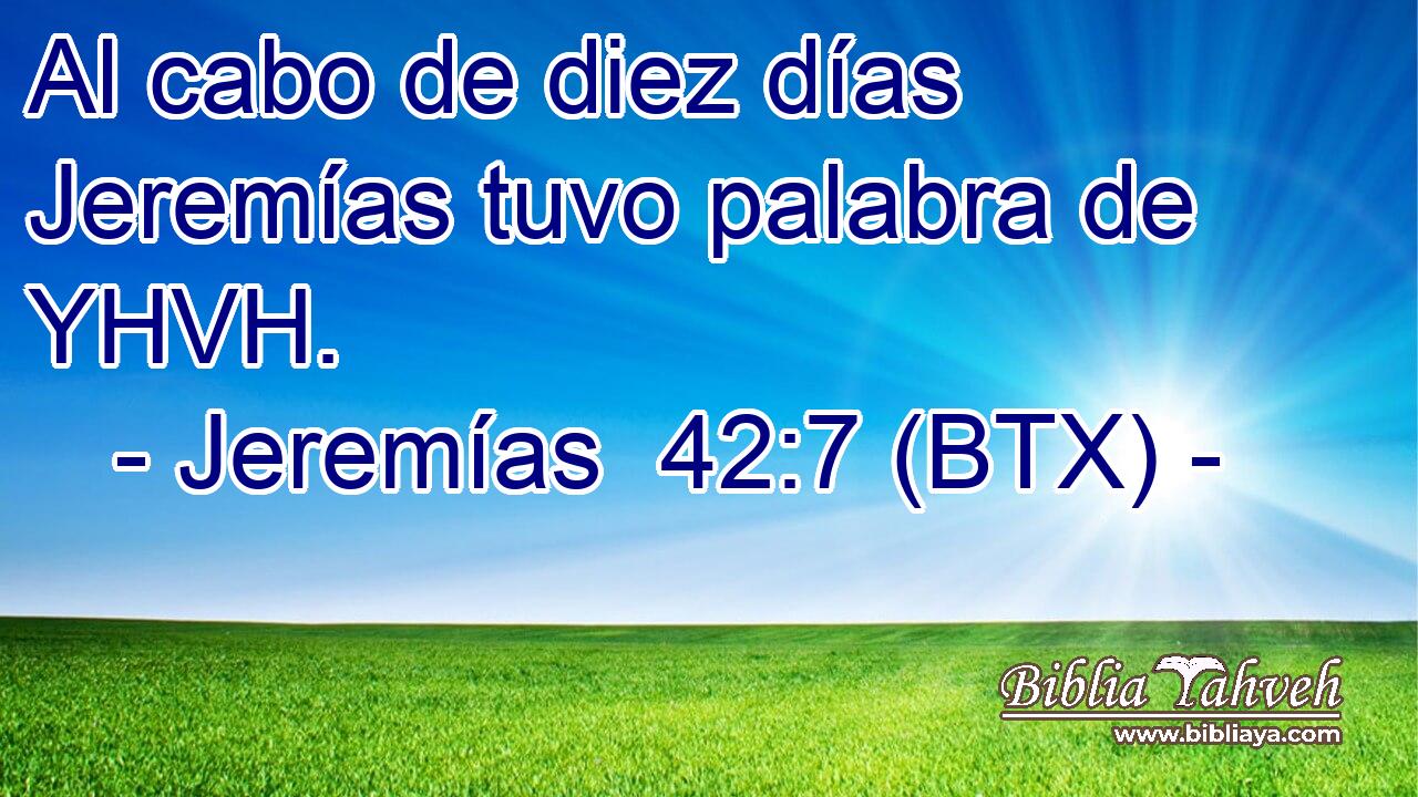 Al cabo de diez días Jeremías tuvo palabra de YHVH.