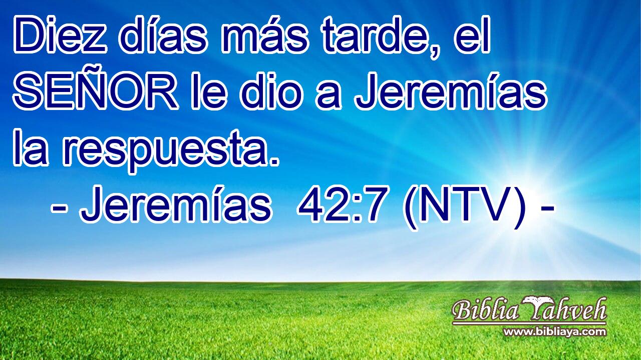 Diez días más tarde, el SEÑOR le dio a Jeremías la respuesta.