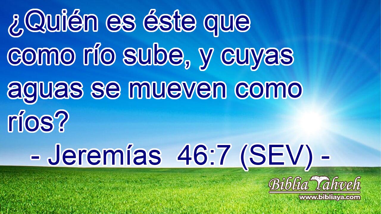 ¿Quién es éste que como río sube, y cuyas aguas se mueven como ríos?
