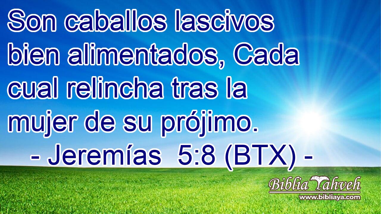 Son caballos lascivos bien alimentados, Cada cual relincha tras la mujer de su prójimo.
