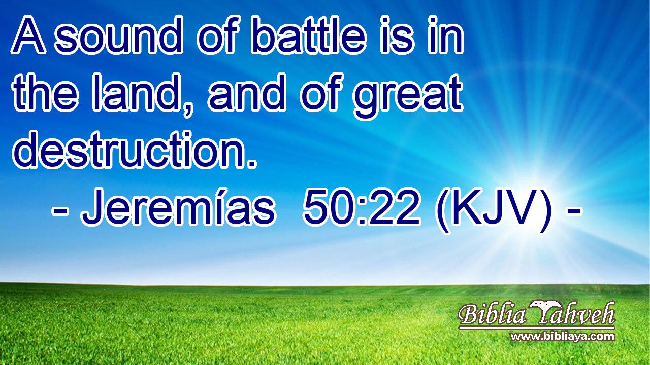 A sound of battle is in the land, and of great destruction.