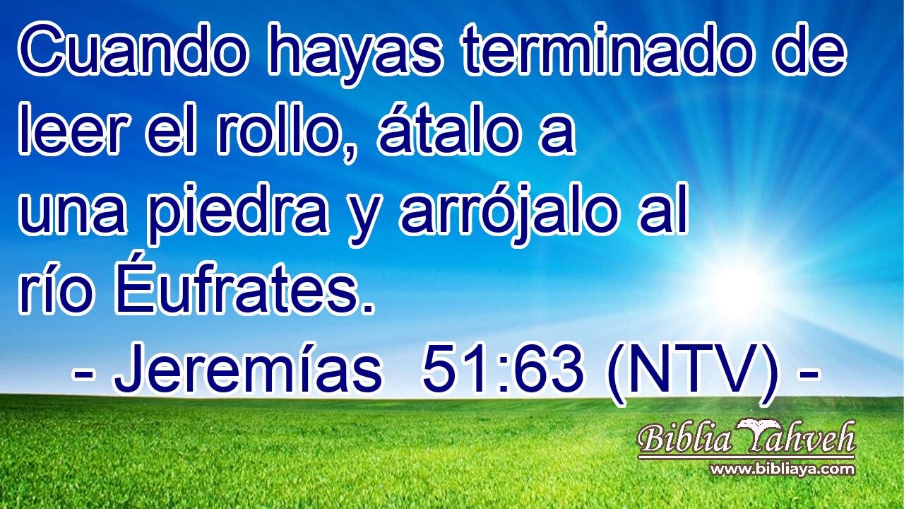 Cuando hayas terminado de leer el rollo, átalo a una piedra y arrójalo al río Éufrates.