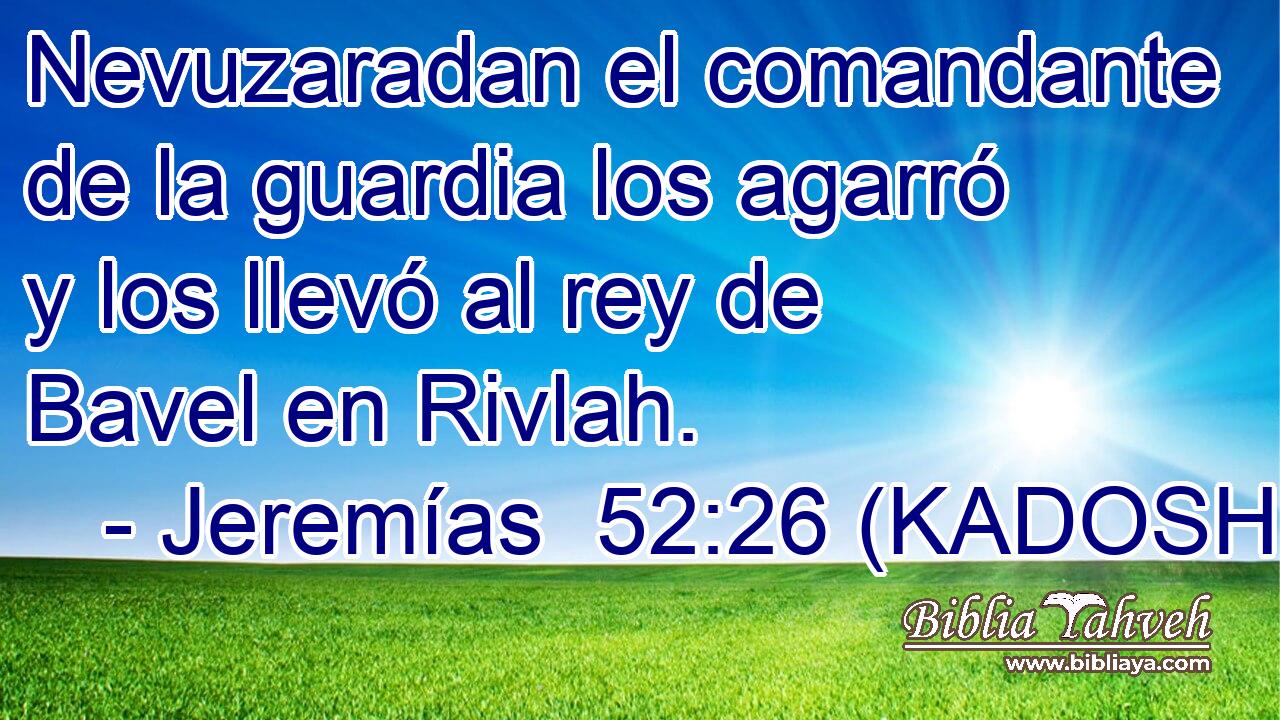  Nevuzaradan el comandante de la guardia los agarró y los llevó al rey de Bavel en Rivlah. 