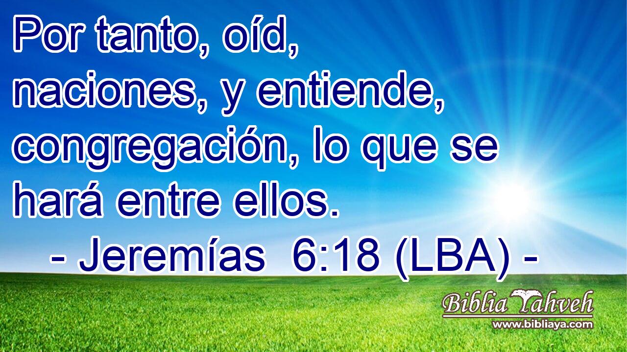 Por tanto, oíd, naciones, y entiende, congregación, lo que se hará entre ellos.