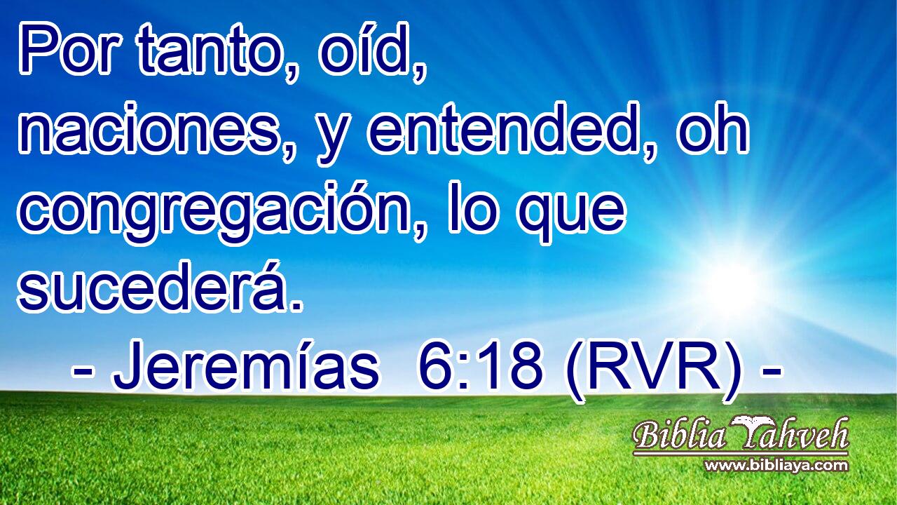 Por tanto, oíd, naciones, y entended, oh congregación, lo que sucederá.
