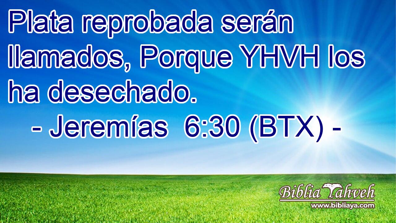 Plata reprobada serán llamados, Porque YHVH los ha desechado.