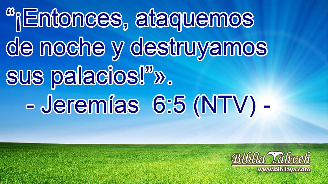 “¡Entonces, ataquemos de noche y destruyamos sus palacios!”».